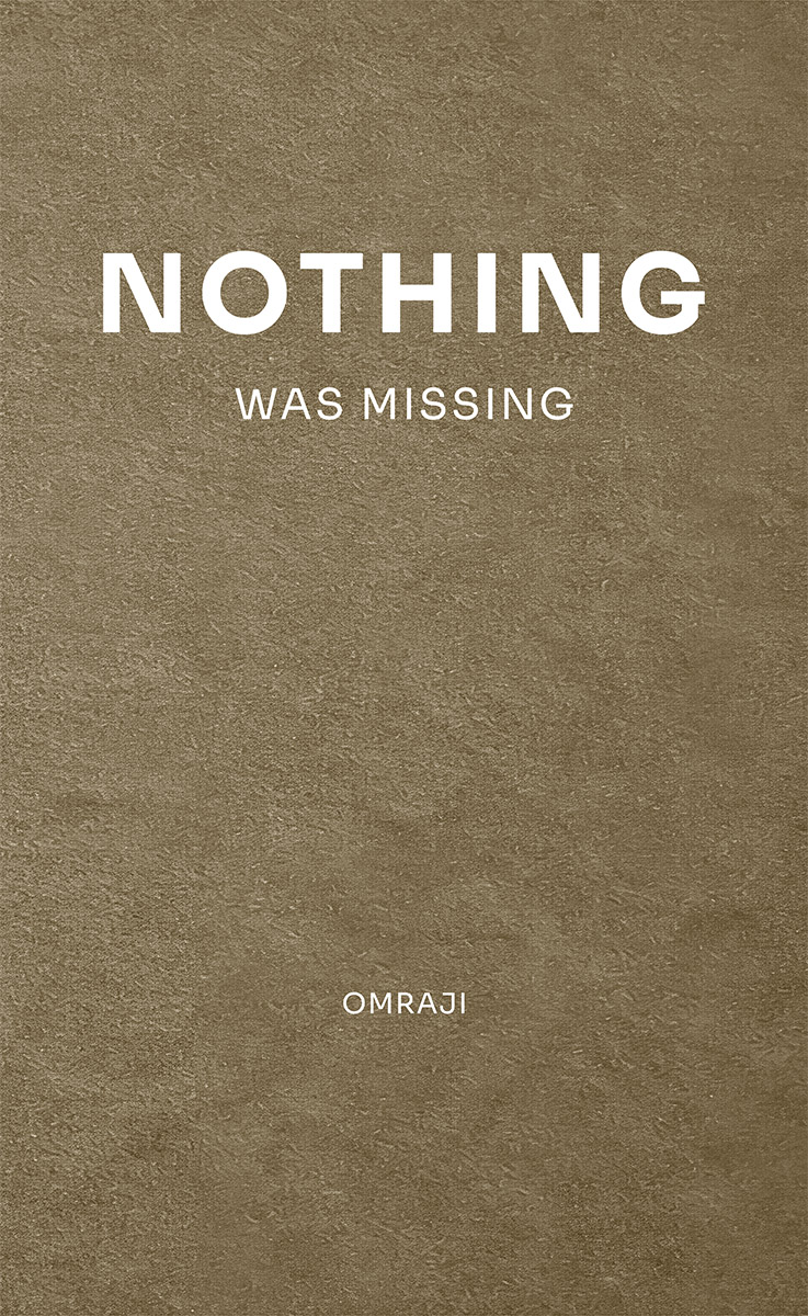 Nothing Was Missing by Omraji
